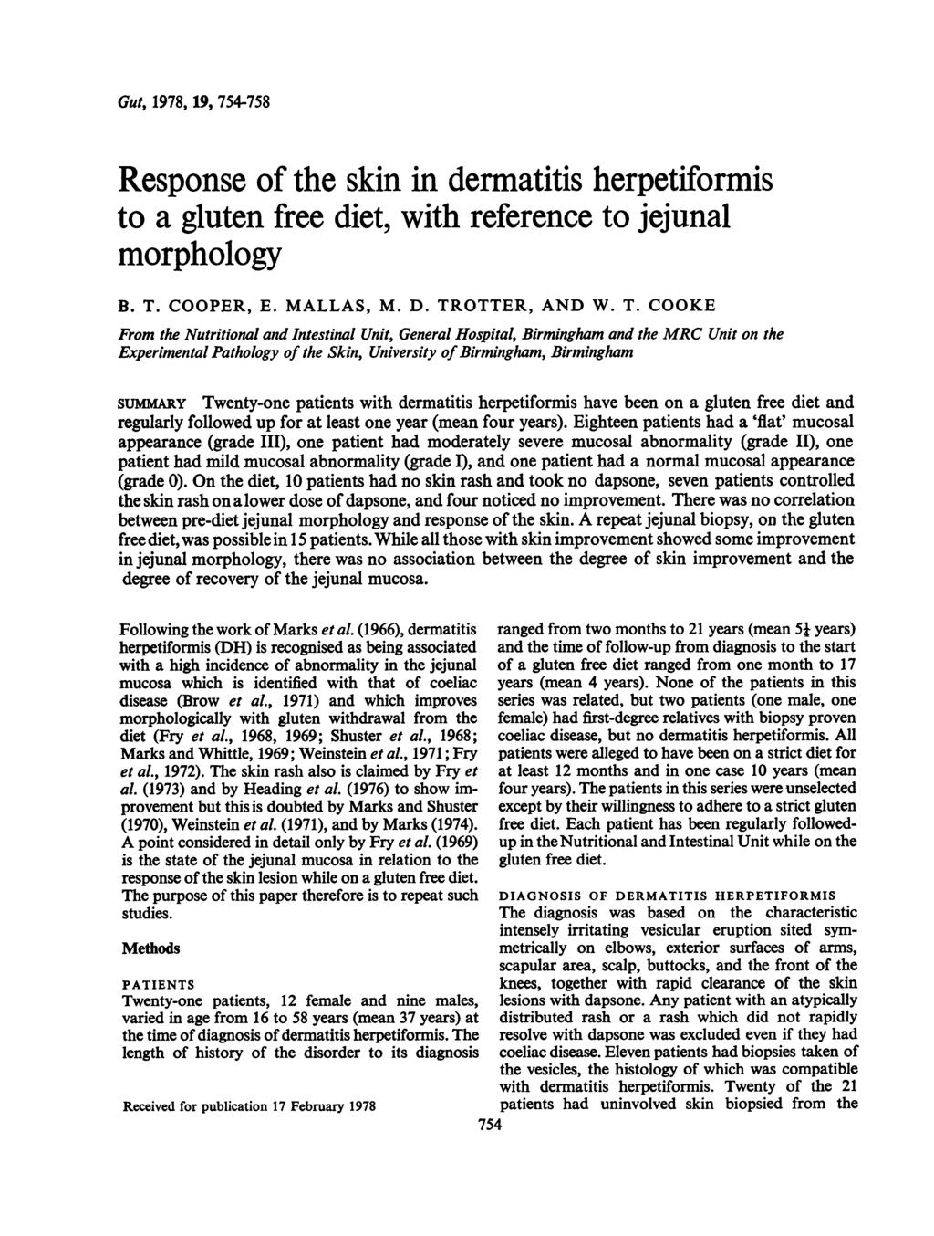 Gut, 1978, 19, 754-758 Response of the skin in dermatitis herpetiformis to a gluten free diet, with reference to jejunal morphology B. T.