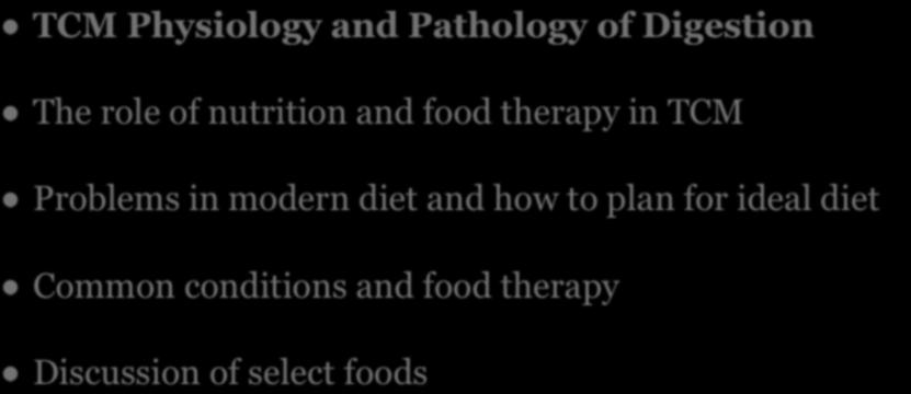 NEXT TIME TCM Physiology and Pathology of Digestion The role of nutrition and food therapy in TCM Problems