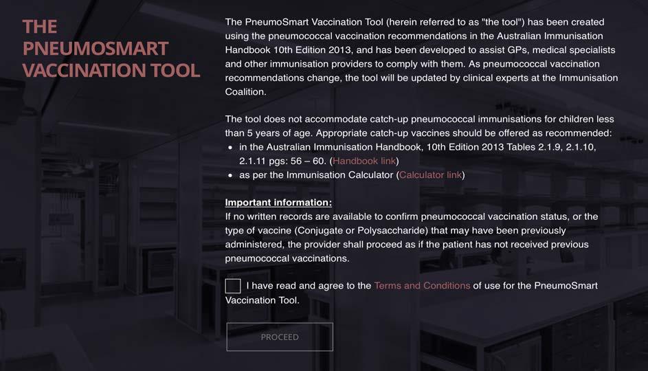 Pneumosmart Vaccination Tool (PVT) Created to assist GPs, medical specialists, and other immunisation providers to comply the Australian Immunisation Handbook recommendations http://www.pneumosmart.