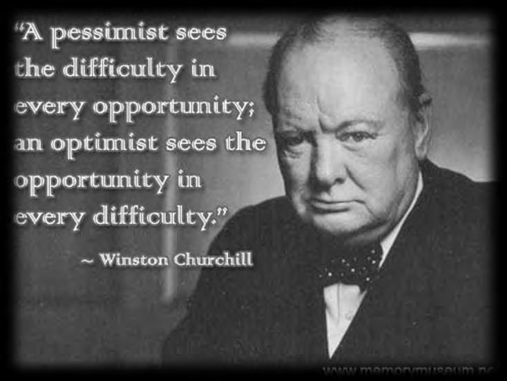 A pessimist sees the difficulty in every opportunity.