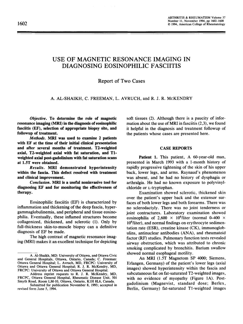 1602 RTHRITIS & RHEUMTISM Volume 37 Number 11, November 1994, pp 1602-1608 8 1994, merican College of Rheumatology USE OF MGNETIC RESONNCE IMGING IN DIGNOSING EOSINOPHILIC FSCIITIS Report of Two