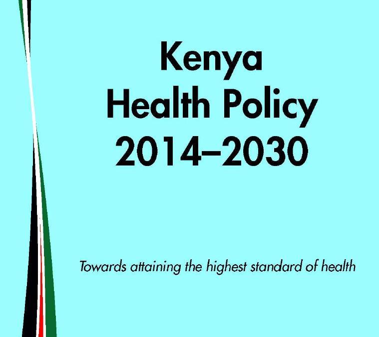 The Kenya Health Policy 2014 2030, gives directions to ensure significant improvement in overall status of health in Kenya in line with the Constitution of Kenya