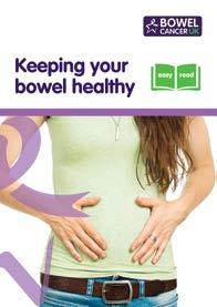 Helping someone to have good bowel health Giving clear health messages to everyone, including people with learning disabilities, can really help keep the bowel healthy so that people have a lower