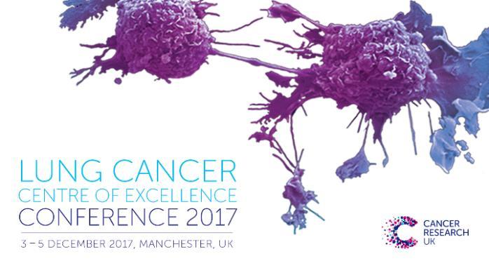 UPCOMING OPPORTUNITIES CRUK Lung Cancer Centre of Excellence Conference 3 5 December 2017, Manchester Expected number of delegates: 250 After decades of neglect, lung cancer research is finally