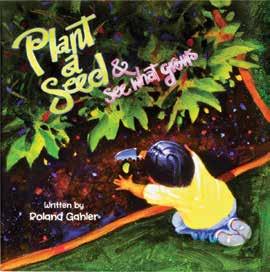 Plant a Seed & See What Grows Children s Book A message for parents and educators.