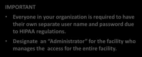 regulations. Designate an Administrator for the facility who manages the access for the entire facility. STEPS: 1.