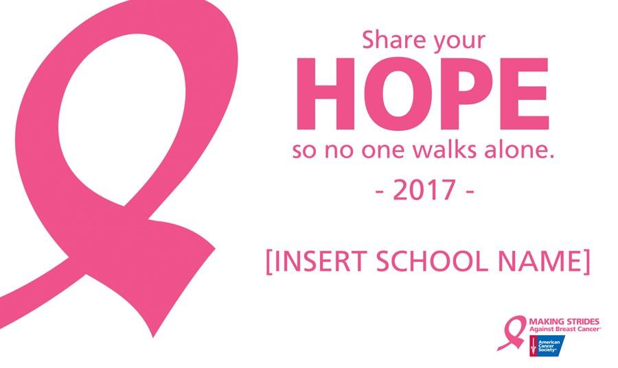SCHOOL ACKNOWLEDGEMENT Be a leader in the fight against breast cancer. Show off your school spirit while you re at it!