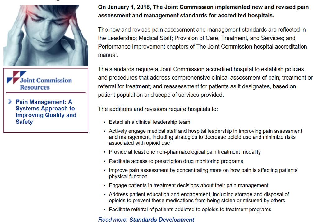 Pain management NEW 2018 Joint Commission Standard On January 1, 2018, The Joint Commission implemented new and revised pain assessment and management standards for accredited hospitals.
