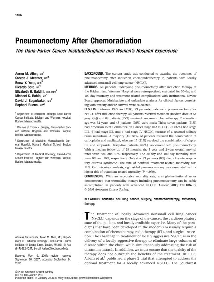 Allen et al, 2008 Retrospective review, 73 pts Patients underwent pneumonectomy after induction chemort 6% 30 day mortality, 10% 100 day mortality Allen AM, Mentzer SJ, Yeap BY,