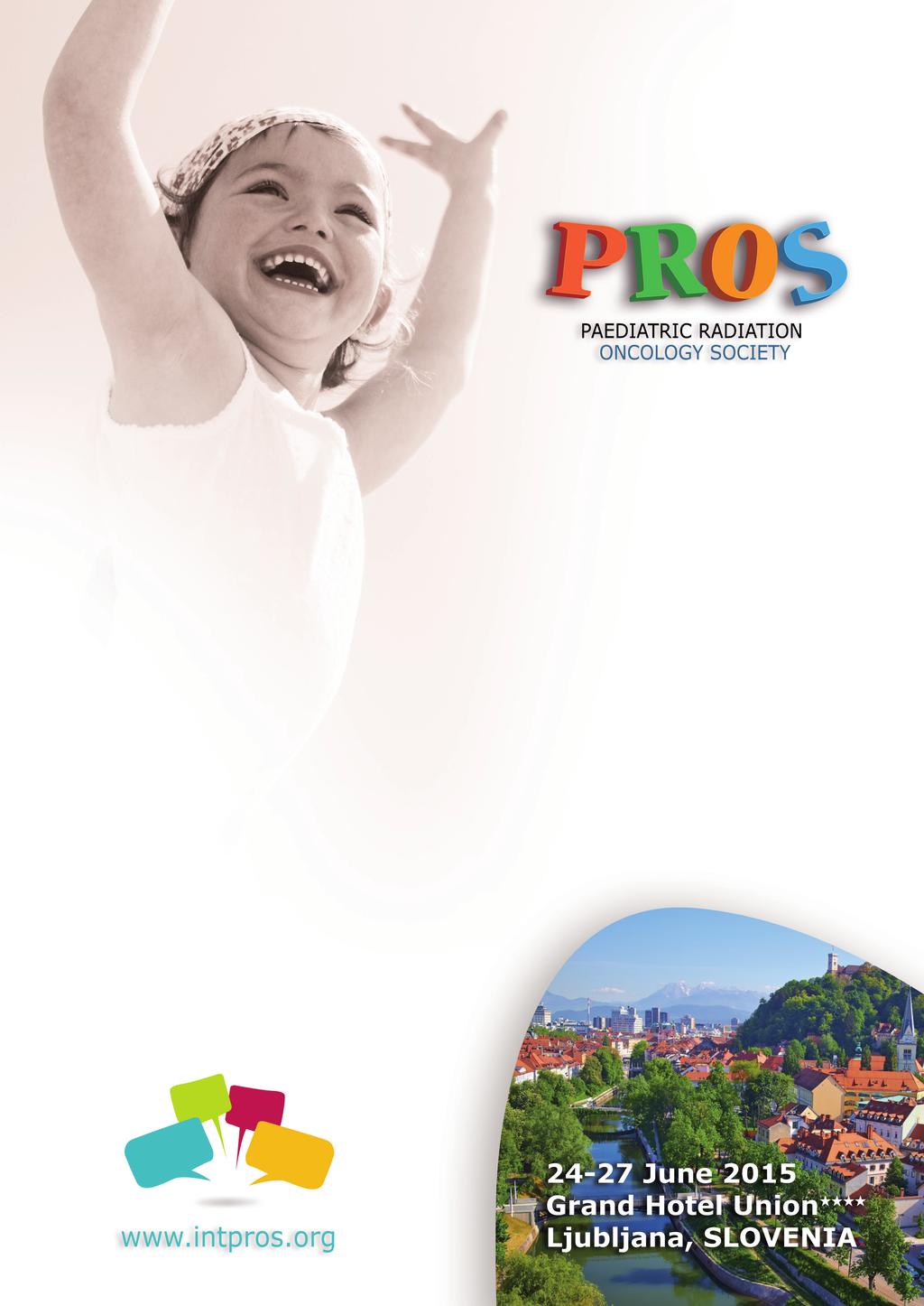 Chairs Welcome The 2015 PROS congress will be held in the beautiful city of Ljubljana, Slovenia.