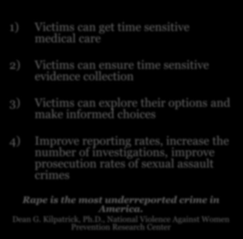 sensitive evidence collection 3) Victims can explore their options and make