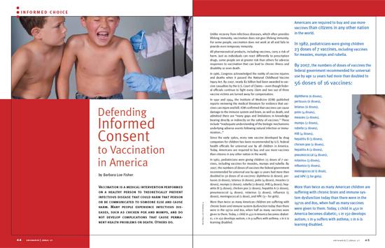 Vaccination is a medical intervention performed on a healthy person to theoretically prevent infectious disease that could harm that person or be communicated to someone else and cause harm.