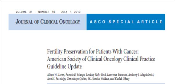 guidelines The American Society of Clinical Oncology (ASCO) has recently released new clinical practice guidelines for fertility preservation The new guidelines include embryo and oocyte