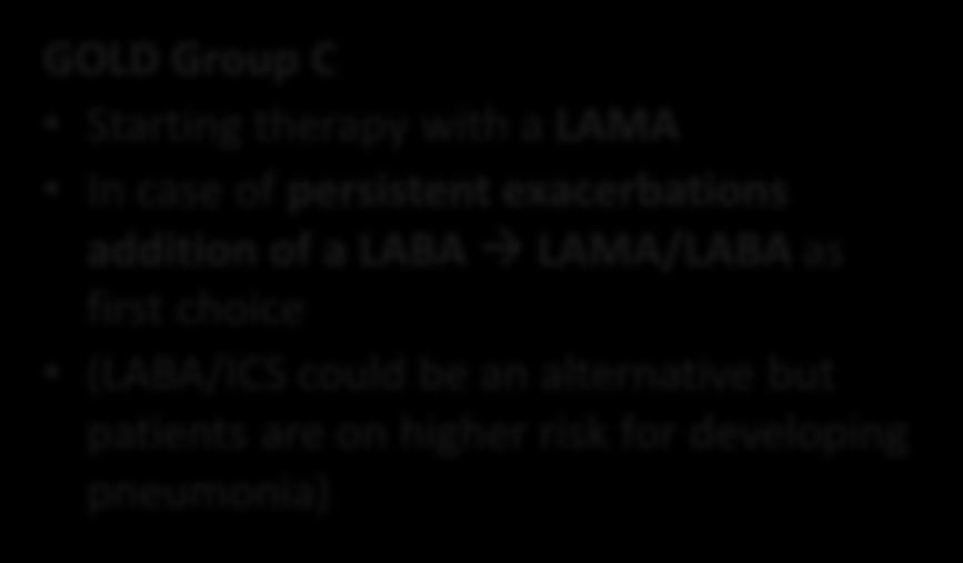 (LABA/ICS could be an alternative but patients are on higher risk for developing pneumonia) Preferred treatment In