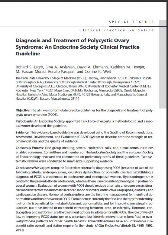 Diagnosing PCOS Rotterdam Criteria: diagnose PCOS by > 2 of 3 criteria: androgen excess, ovulatory dysfunction, and/or polycystic ovaries Endocrine Society