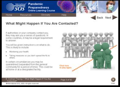 Interactive, web-based learning, easy to access whenever/ wherever the user wants Can include a your pandemic policies in the course Developed & updated by pandemic experts Available in multiple