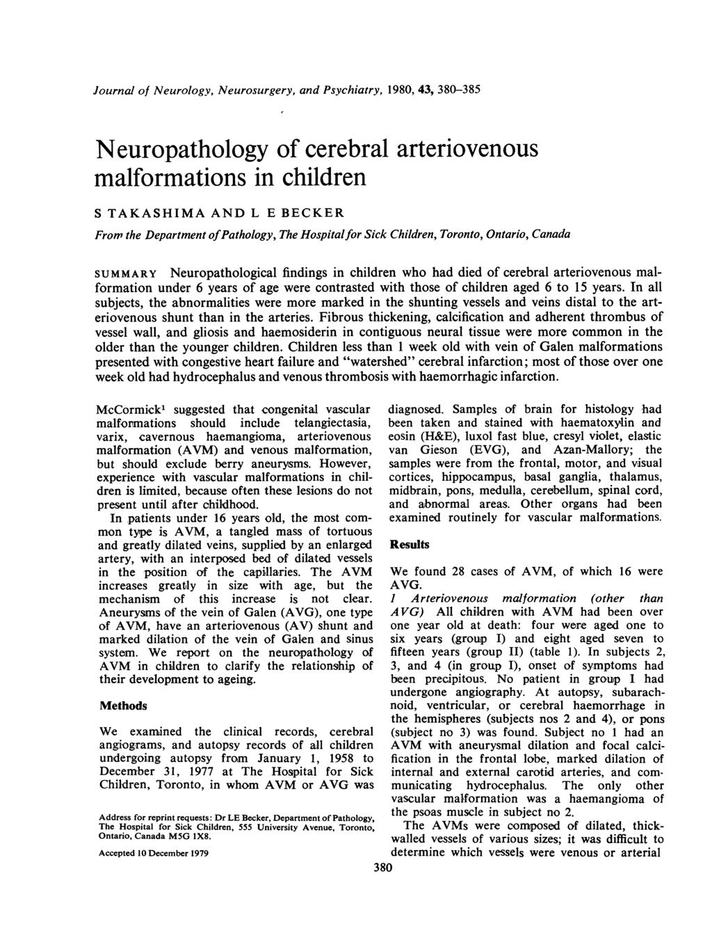 Journal of Neurology, Neurosurgery, and Psychiatry, 1980, 43, 380-385 Neuropathology of cerebral arteriovenous malformations in children S TAKASHIMA AND L E BECKER From the Department ofpathology,