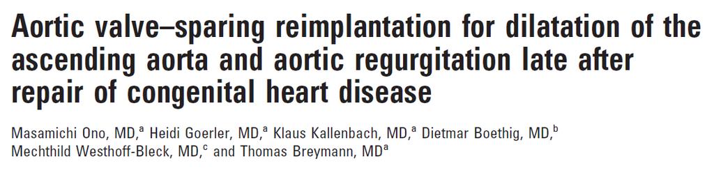 Valve-sparing operations Aortic root dilatation - The ideal operation for young patients J Thorac Cardiovasc Surg 2007;133:876-9 Conclusions : Aortic valve sparing reimplantation is an effective