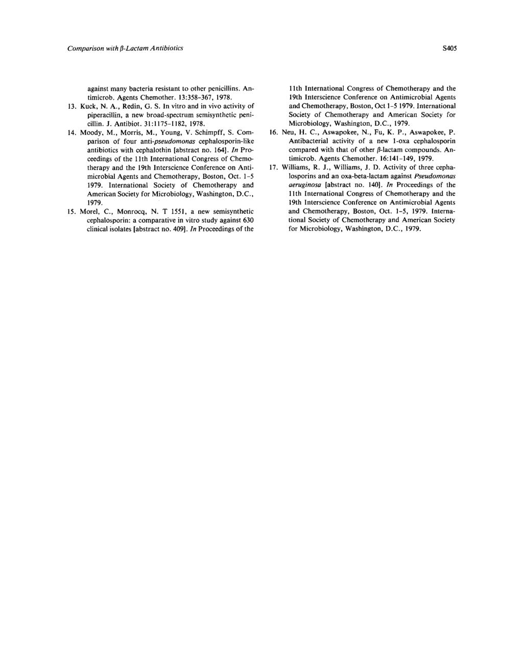Comparison with f3-lactam Antibiotics S405 against many bacteria resistant to other penicillins. Antimicrob. Agents Chemother. 13:358-367, 1978. 13. Kuck, N. A., Redin, G. S. In vitro and in vivo activity of piperacillin, a new broad-spectrum semisynthetic penicillin.