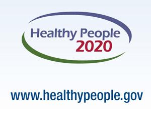National Objectives Healthy People 2020 Increase the prevalence of healthy