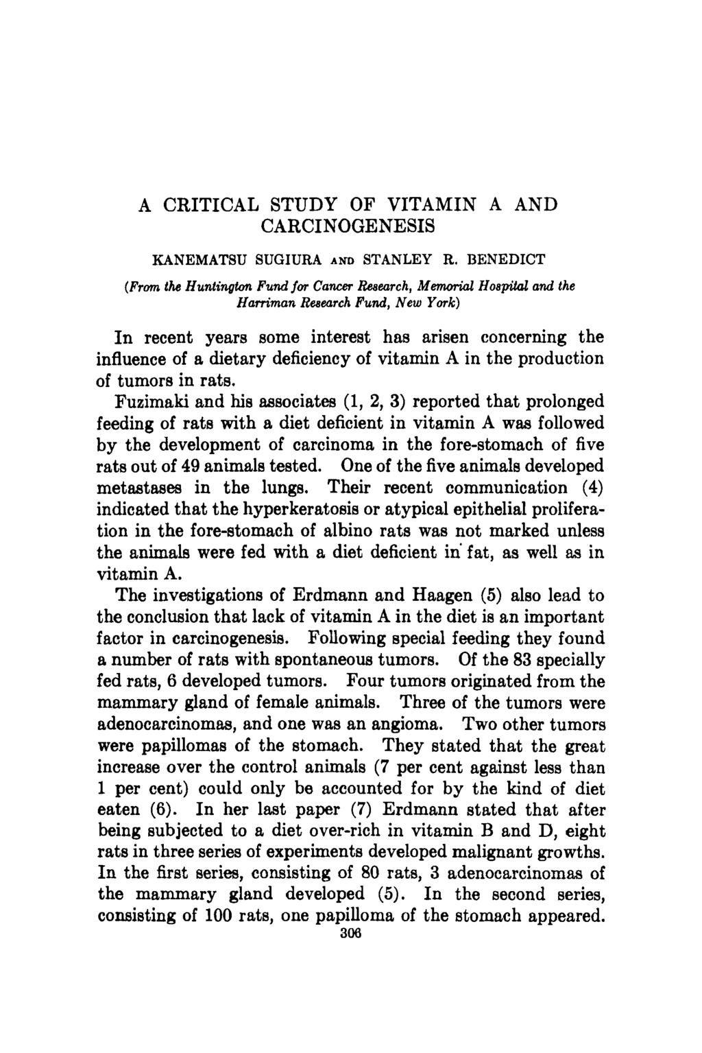 A CRITICAL STUDY OF VITAMIN A AND CARCINOGENESIS KANEMATSU SUGIURA AND STANLEY R.