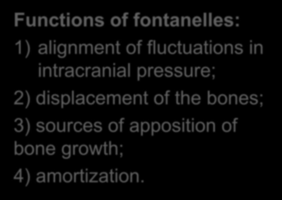 Functions of fontanelles: 1) alignment of