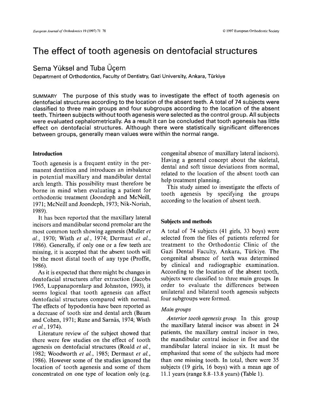European Journal of Orthodontics 19 (1997) 71 78 9 1997 European Orthodontic Society The effect of on dentofacial structures Sema Yª and Tuba Department of Orthodontics, Faculty of Dentistry, Gazi