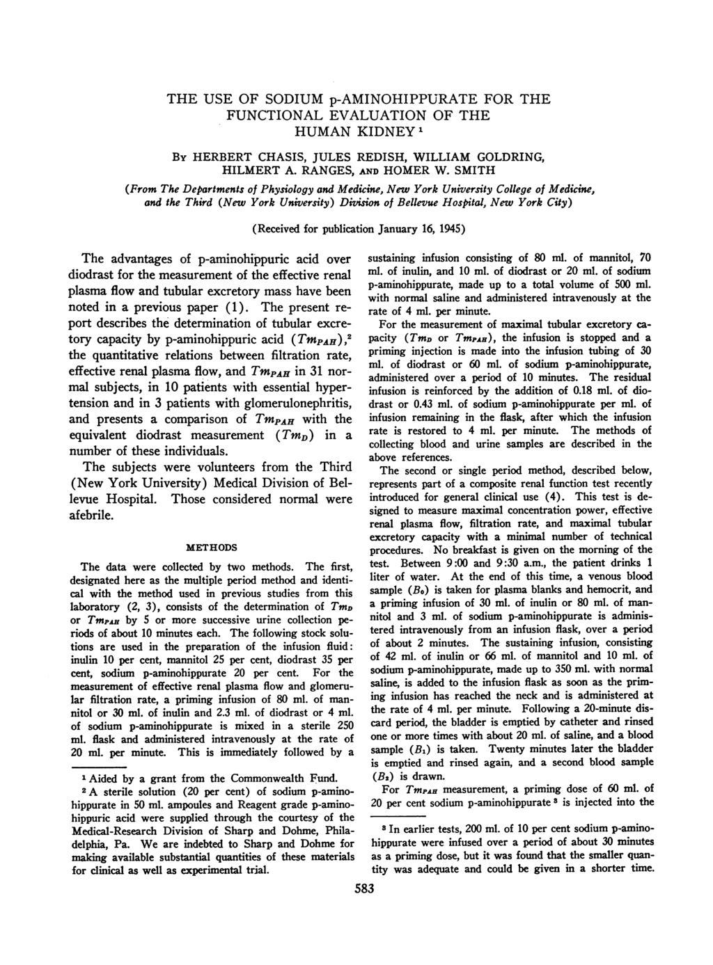 THE USE OF SODIUM p-aminohippurate FOR THE FUNCTIONAL EVALUATION OF THE HUMAN KIDNEY' By HERBERT CHASIS, JULES REDISH, WILLIAM GOLDRING, HILMERT A. RANGES, AND HOMER W.