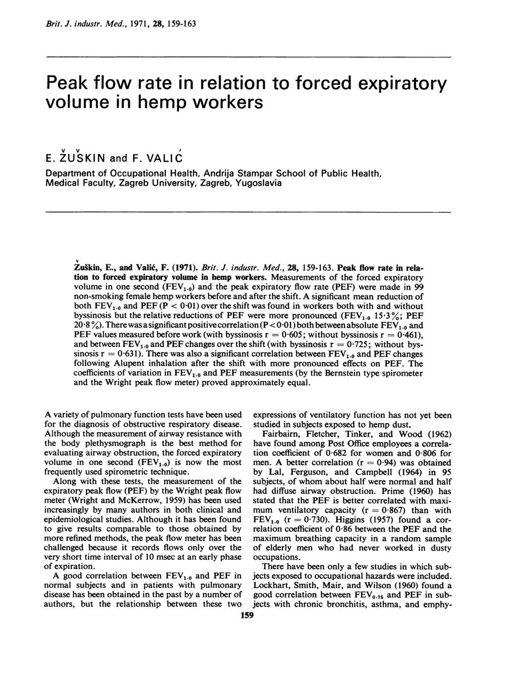 Brit. J. industr. Med., 1971, 28, 159-163 Peak flow rate in relation to forced expiratory volume in hemp workers v v I E. ZUSKIN and F.