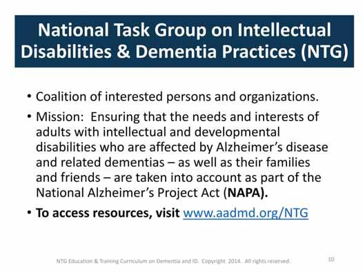 The NTG was formed to respond to the need for a national training curriculum specific to intellectual disability and dementia.