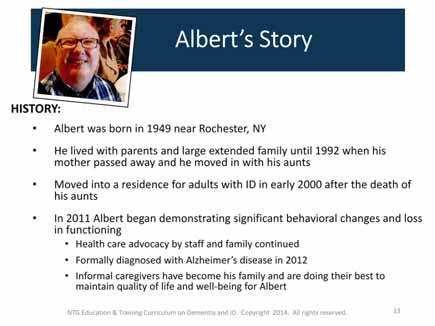 Albert seemed to be living a generally happy and healthy life until his caregivers began seeing signs of potential cognitive decline in 1996.