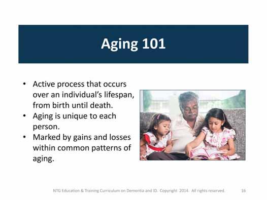 Before we explore the potential impacts of dementia, we need to understand some basic information about aging.