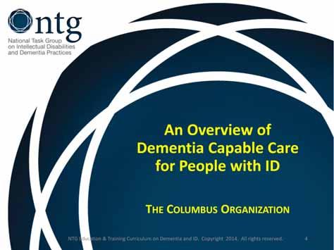 Hello and welcome to the first webcast in the four part series An Overview of Dementia Capable Care. My name is Frank Schweigert from The Columbus Organization, an ODP Training Partner.