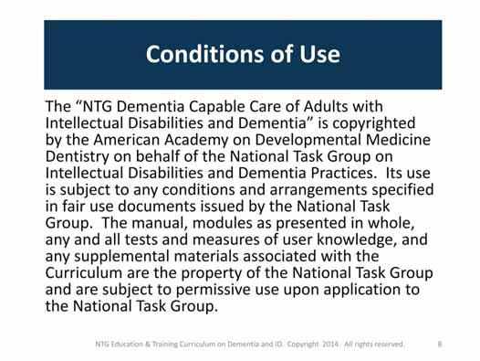Much of the information we present today is copyrighted by the American Academy on Developmental Medicine Dentistry and the National Task Group on Intellectual