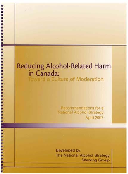 National Alcohol Strategy Developed through consensus by the National Alcohol Strategy (NAS) Working Group, including 25 representatives from federal, provincial and