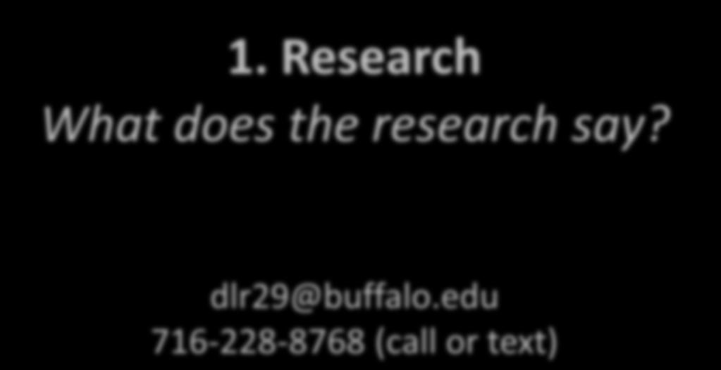 1. Research What does the research say?
