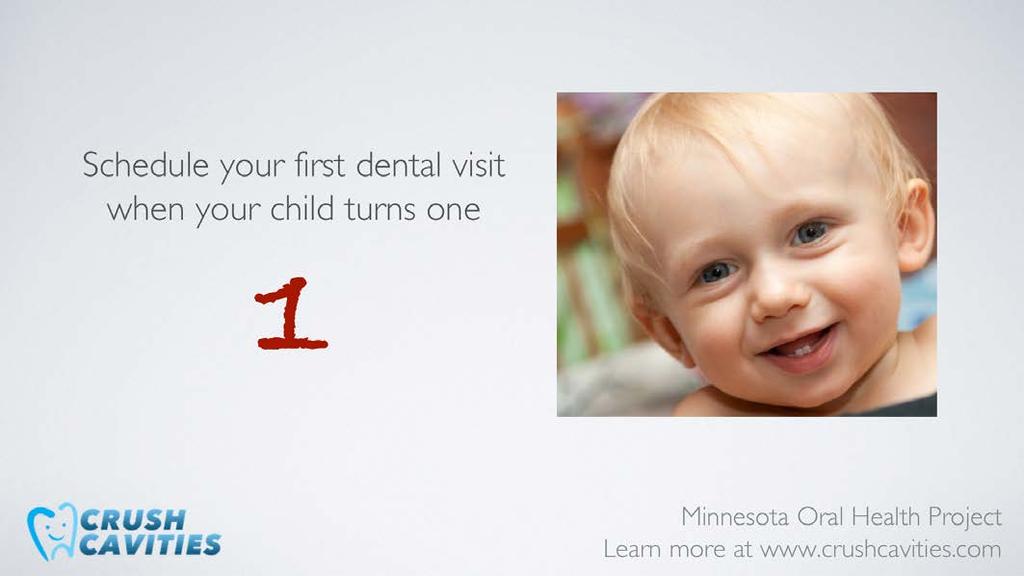 The first time you take your child to the dentist is when that first tooth comes through or by age one.
