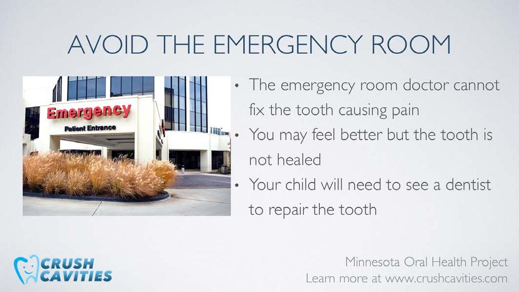 Many times the emergency room is used as the clinic of last resort when your child has tooth pain or infection but it is important to know that the emergency