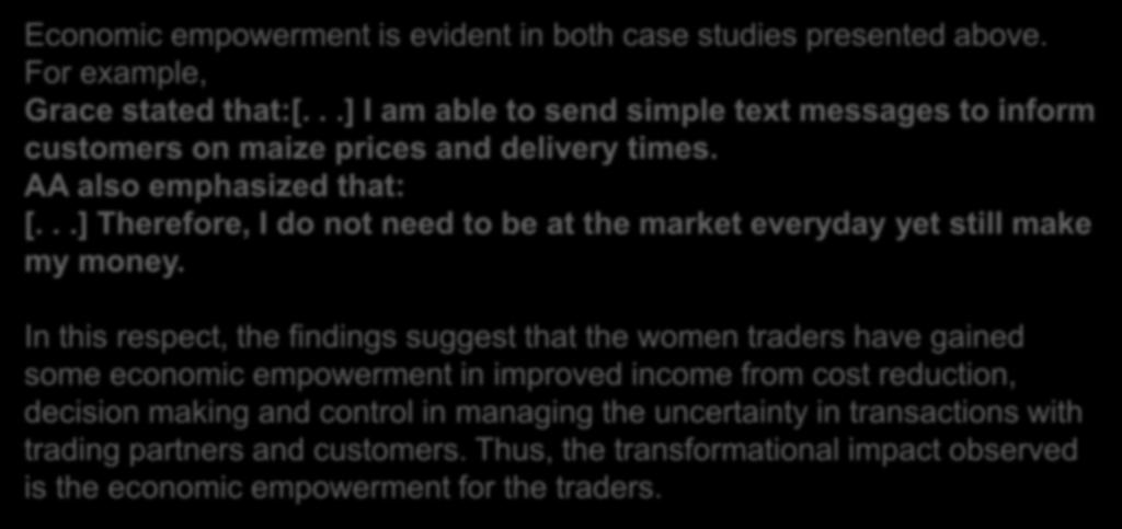 TYPE 2 How to Argue Arguing interpretively or narratively Mobiles and Market women in Ghana Economic empowerment is evident in both case studies presented above. For example, Grace stated that:[.