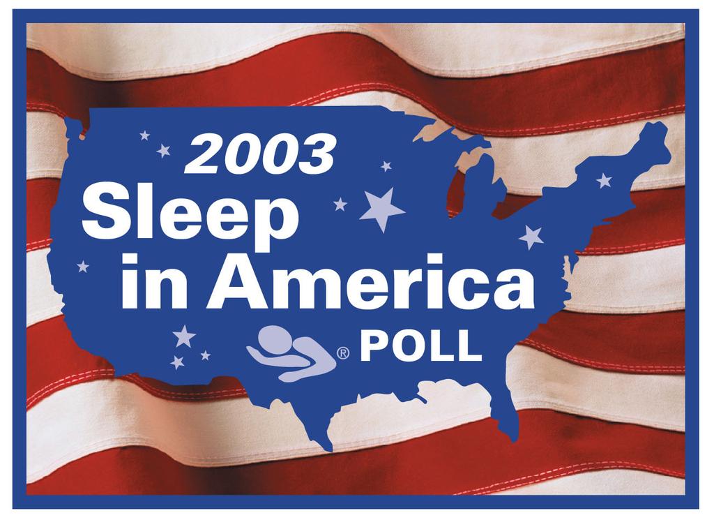 National Sleep Foundation National Sleep Foundation 2003 Prepared by: Date: March 10, 2003 National Sleep Foundation