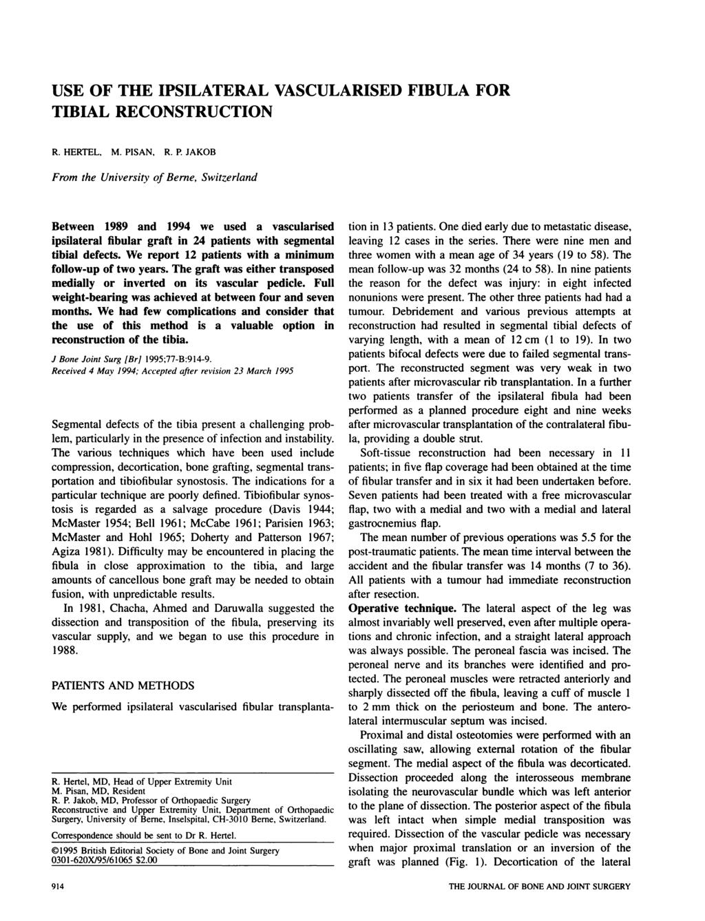 USE OF THE IPSILATERAL VASCULARISED FIBULA FOR TIBIAL RECONSTRUCTION R. HERTEL, M. PI