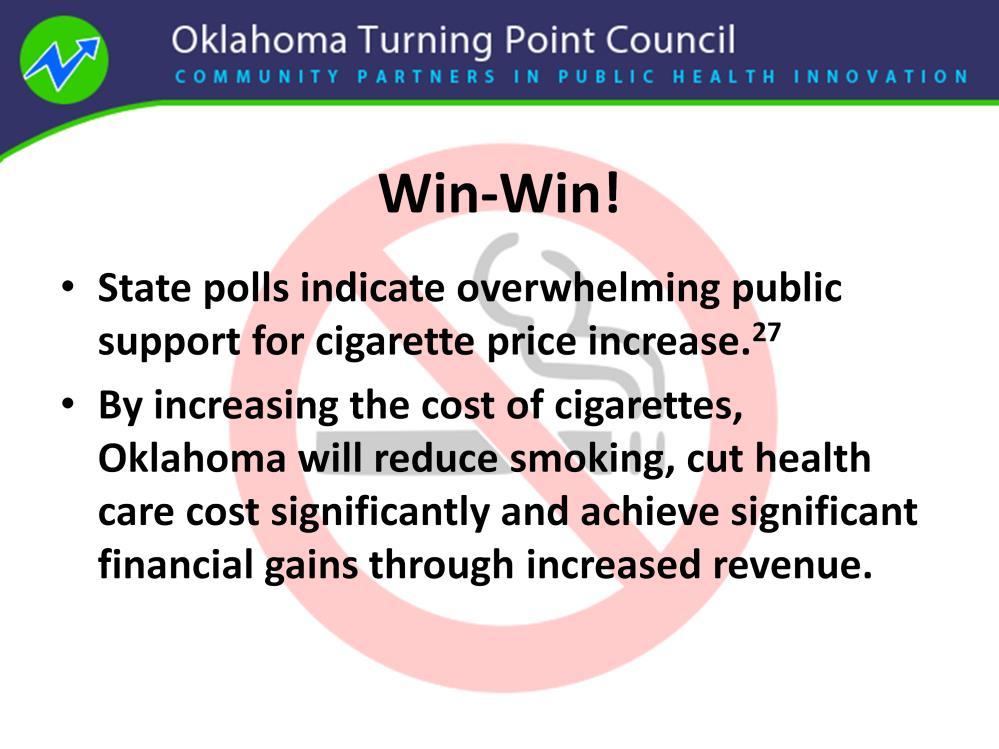 Increased cigarette prices are essential in the control and reduction of smoking.
