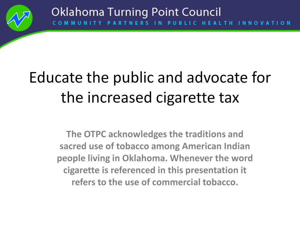 The current cigarette sales tax in Oklahoma is $1.