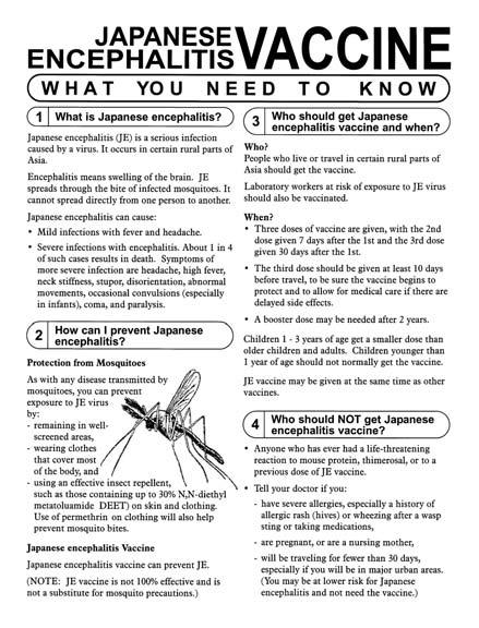 Japanese Encephalitis Counseling Tips Receive if: Reside or travel where endemic or epidemic Generally 1 month or longer stay Must receive last dose 10 days before travel.