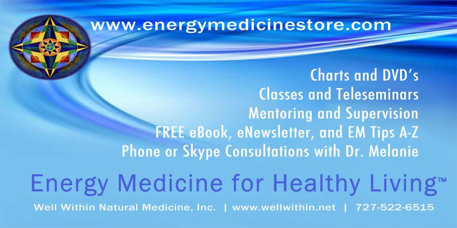 30 RESOURCES For more information on Energy Medicine for Healthy Living, Dr. Melanie or Well Within Natural Medicine, Inc.: http://www.wellwithin.
