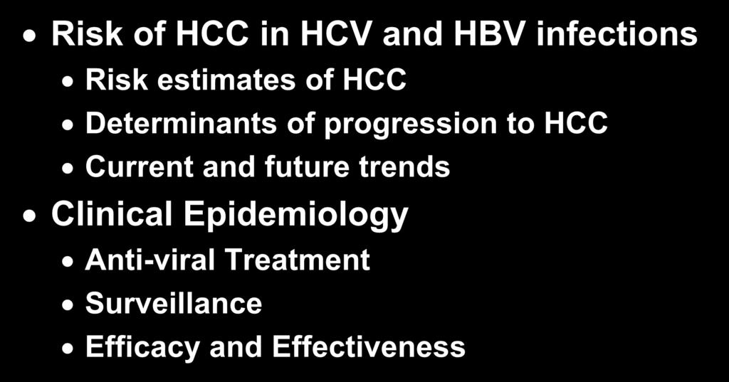 Outline Risk of HCC in HCV and HBV infections Risk estimates of HCC Determinants of progression to HCC