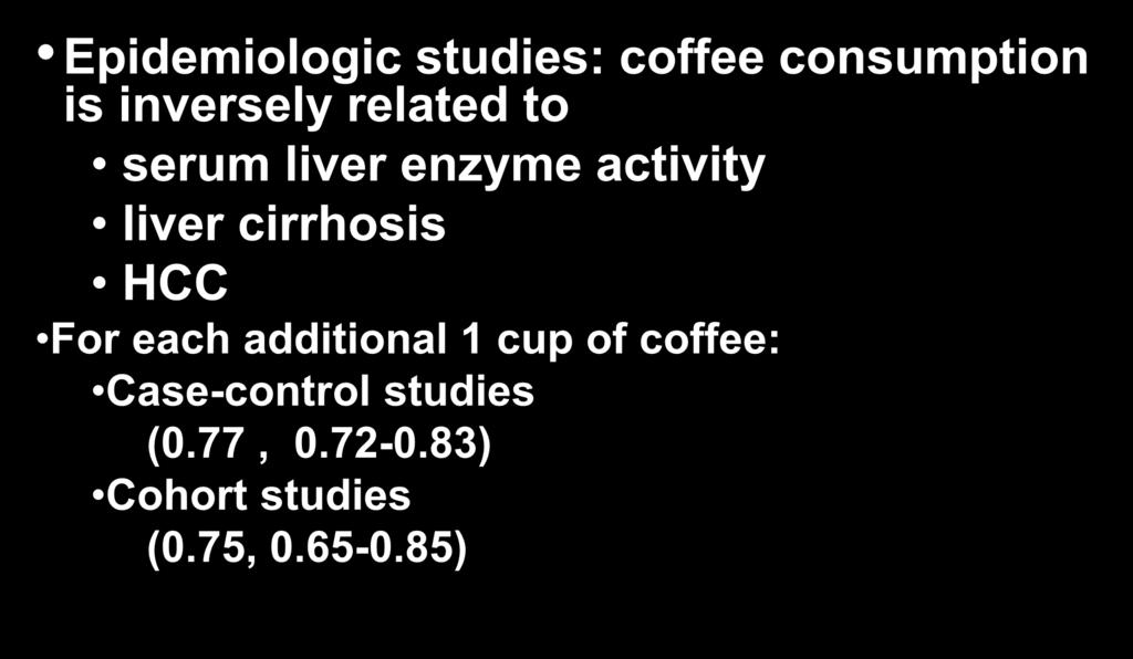 Coffee and Hepatocellular Carcinoma Coffee and Hepatocellular Carcinoma