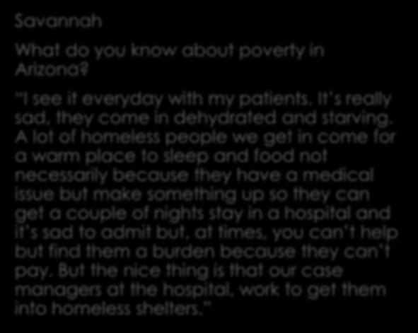 Man on the Street Interviews Savannah What do you know about poverty in Arizona? I see it everyday with my patients.