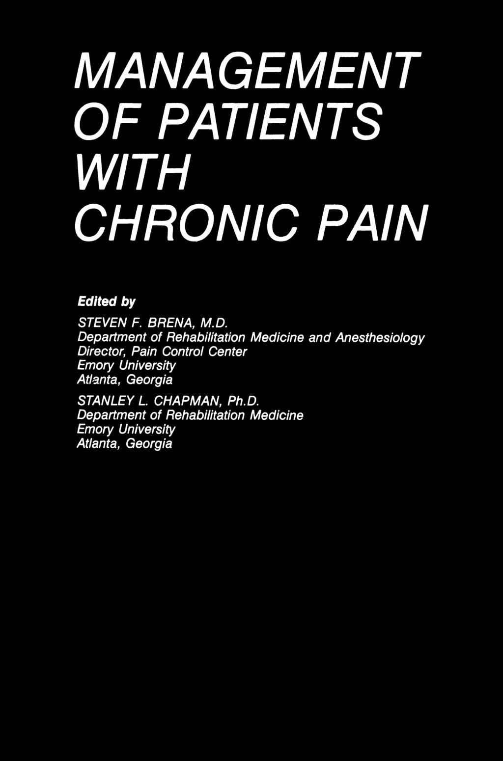 MANAGEMENT OF PATIENTS WITH CHRONIC PAIN Edited by STEVEN F.