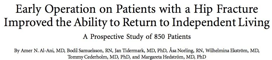Treatment - Timing pts are less likely to return to independent living if delayed 36-48h 80% of pts w/o dementia